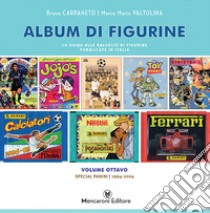 Album di figurine. Vol. 8: Special Panini 1994-2004 libro di Carpaneto Bruno; Valtolina Marco Mario