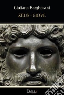Zeus-Giove libro di Borghesani Giuliana