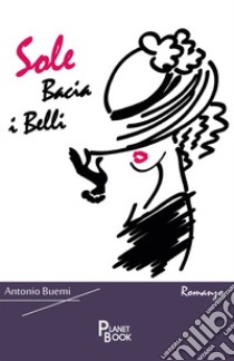 Sole bacia i belli libro di Buemi Antonio