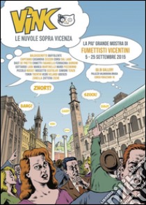 ViNC. Le nuvole sopra Vicenza. Mostra di fumettisti e illustratori vicentini. Ediz. illustrata libro