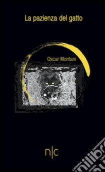 La pazienza del gatto libro di Montani Oscar