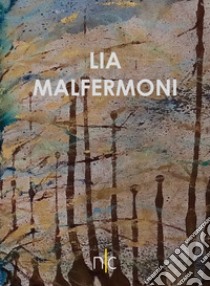 Lia Malfermoni libro di Malfermoni Lia