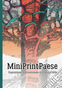 MiniPrintPaese. Esposizione internazionale di grafica d'arte. Ediz. illustrata libro di Bertesina V. (cur.)