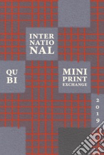 Qu.Bi International Miniprint Exchange 2019 libro di Bertesina V. (cur.)