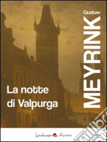 La notte di Valpurga libro di Meyrink Gustav