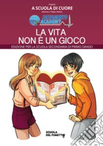 La vita non è un gioco. Per la Scuola media. Ediz. per la scuola libro di Carnago M. (cur.)