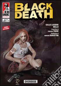 Black death. Vol. 2: Overdose libro di Gallo Lassere Andrea; Mello Edoardo