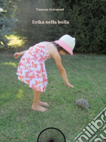 Erika nella bolla libro di Germoni Vanesa