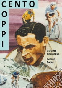 Coppi cento libro di Bevilacqua Giacinto; Bulfon Renato