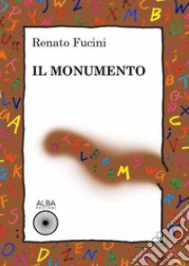 Il monumento libro di Fucini Renato