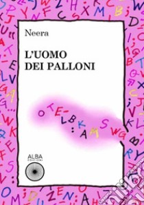 L'uomo dei palloni libro di Neera