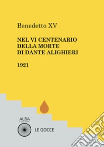 Nel VI centenario della morte di Dante Alighieri libro di Benedetto XV