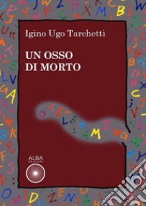 Un osso di morto libro di Tarchetti Iginio Ugo