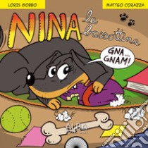 Nina la bassottina libro di Gobbo Loris; Corazza Matteo