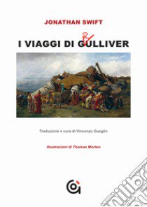 I viaggi di Gulliver libro di Swift Jonathan; Gueglio V. (cur.)