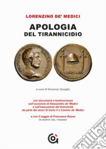 Lorenzino e l'Apologia del tirannicidio libro di Gueglio Vincenzo