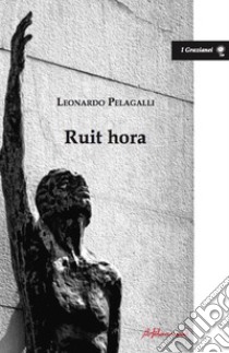 Ruit hora libro di Pelagalli Leonardo