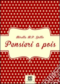 Pensieri à pois libro di Grillo Mirella