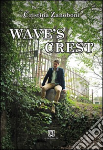 Wave's crest libro di Zanoboni Cristina