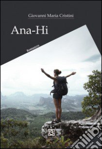 Ana-Hi libro di Cristini Giovanni M.