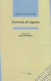 Formula di vapore libro di Di Pasquale Marco