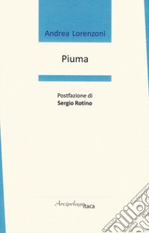 Piuma libro di Lorenzoni Andrea