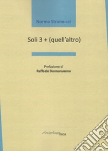 Soli 3 + (quell'altro) libro di Stramucci Norma