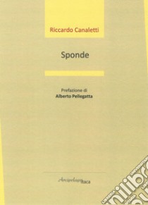 Sponde libro di Canaletti Riccardo