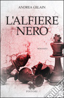 L'alfiere nero libro di Gelain Andrea