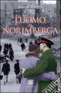 L'uomo di Norimberga libro di Rizzo Anna