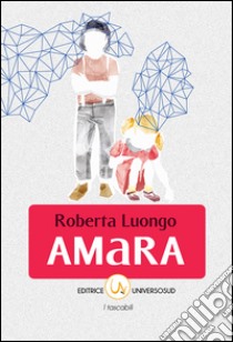 Amara libro di Luongo Roberta