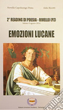 Emozioni Lucane. 2° reading di poesia Rivello (PZ) libro di Capoluongo Pinto N. (cur.); Ricotti A. (cur.)