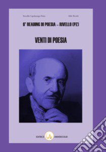 Venti di poesia. 6° reading di poesia Rivello (Pz) libro di Capoluongo Pinto N. (cur.); Ricotti A. (cur.)