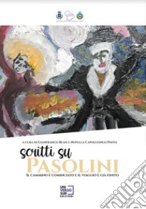 Scritti su Pasolini. Il cammino è cominciato e il viaggio è già finito libro di Blasi G. (cur.); Capoluongo Pinto N. (cur.)