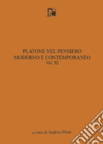 Platone nel pensiero moderno e contemporaneo. Vol. 11 libro di Muni A. (cur.)