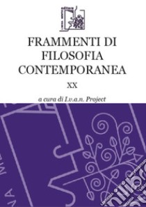 Frammenti di filosofia contemporanea. Vol. 20 libro di Pozzoni I. (cur.)