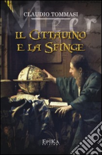 Il cittadino e la sfinge libro di Tommasi Claudio