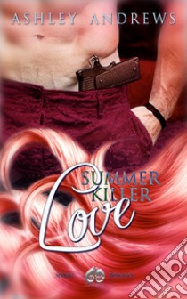 Summer killer love libro di Ashley Andrews