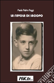 La favola di Iacopo libro di Poggi Paolo P.