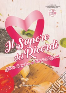 Il sapore dei ricordi. Storie di cucina ai tempi del covid libro di Coordinamento AMDOS e AMOS Irpine ODV