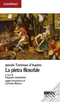 La pietra filosofale. Ediz. latina e italiana libro di Pseudo Tommaso d'Aquino; Giustiniani P. (cur.)