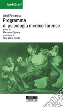 Programma di psicologia medico-forense libro di Ferrarese Luigi; Pignata M. (cur.); Pinelli G. M. (cur.)