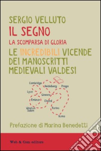 Il segno. La scomparsa di Gloria libro di Velluto Sergio