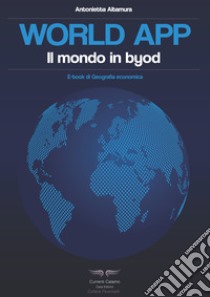 World app. Il mondo in Byod libro di Altamura Antonietta; De Cosmo R. (cur.)