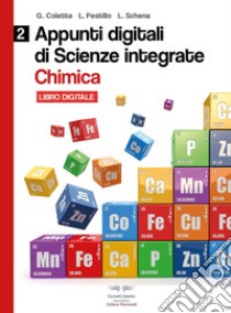 Chimica. Appunti digitali di scienze integrate. Per il biennio delle Scuole superiori. Con espansione online. Vol. 2 libro