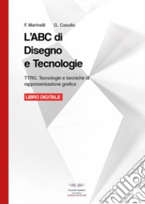 ABC DI DISEGNO E TECNOLOGIE (L') libro di F MARINELLI - G CASULLO 