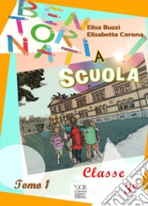 Bentornati a scuola. Per la 3ª classe elementare. Ediz. per la scuola. Con espansione online. Vol. 1 libro