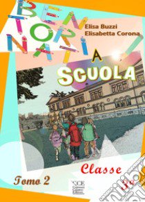 Bentornati a scuola. Per la 3ª classe elementare. Con espansione online. Vol. 2 libro