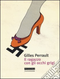 Il ragazzo con gli occhi grigi libro di Perrault Gilles