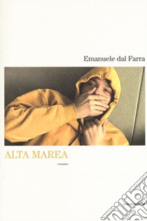 Alta marea libro di Dal Farra Emanuele